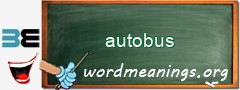 WordMeaning blackboard for autobus